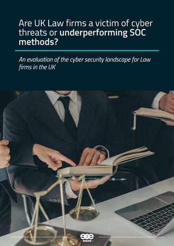 Are UK Law firms a victim of cyber threats or underperforming SOC methods?