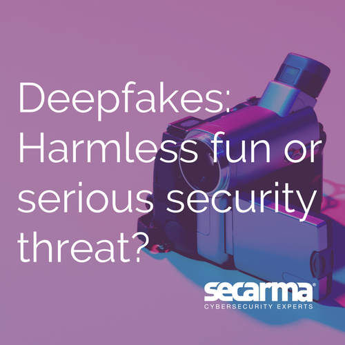Blog: Deepfakes - Harmless Fun or Serious Security Threat?