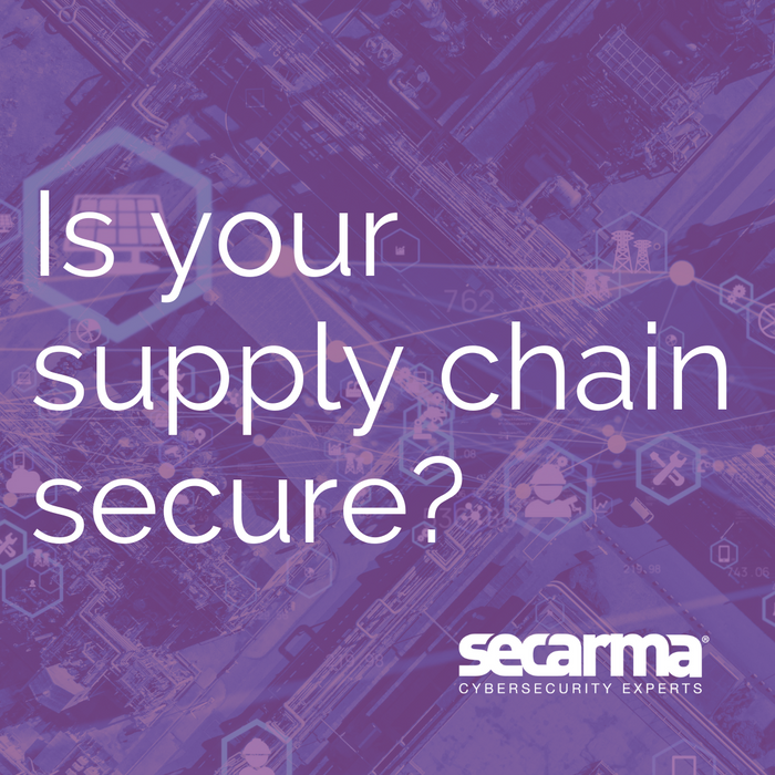 Blog: Supply Chain Security - Are Your Suppliers Secure?