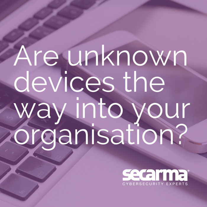 Blog: Are Unknown Devices the Way in to Your Organisation?