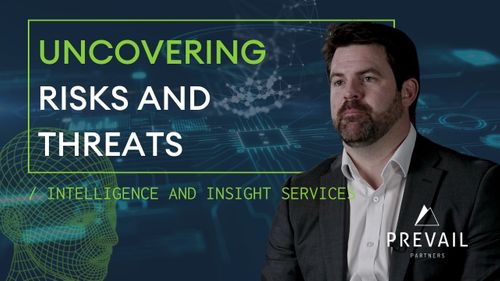 Prevail Partners | Uncovering Risks and Threats: Prevails Intelligence and Insight Services