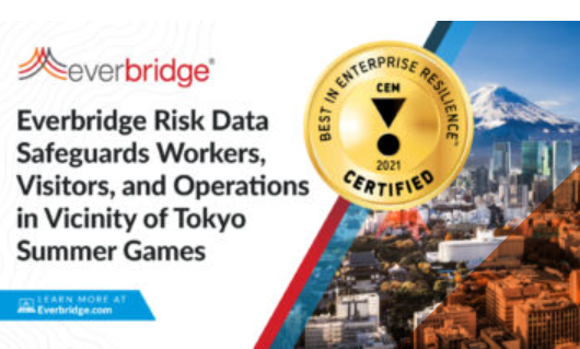 In Support of the International Summer Games in Tokyo, Everbridge Providing New Risk Data Intelligence Feed to Safeguard Visitors, Business Operations, and Traveling Workers