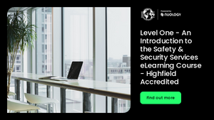 Level 1 (Highfield) Accredited - Introduction to the Safety & Security Sector