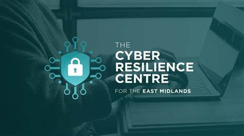 The Cyber Resilience centre- East Midlands