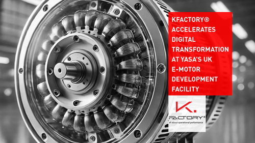 KFactory® accelerates digital transformation at YASA’s UK e-motor development facility