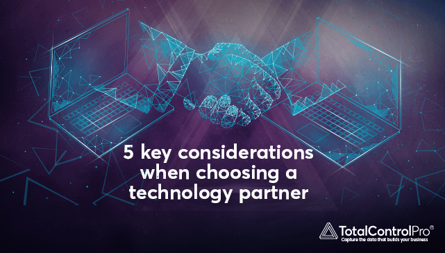 5 key considerations when choosing a technology partner