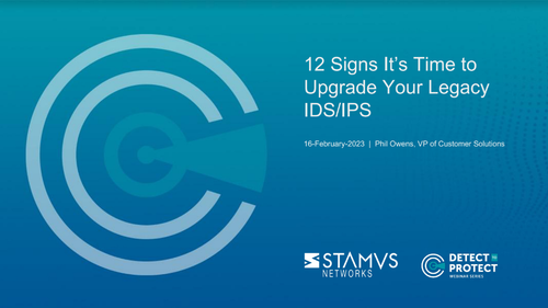 WEBINAR: 12 Signs it's Time to Upgrade your Legacy IDS/IPS