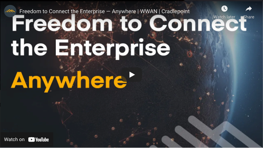 Freedom to Connect the Enterprise — Anywhere | WWAN | Cradlepoint