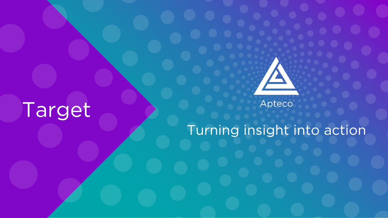 Target - Insight into Action with Apteco