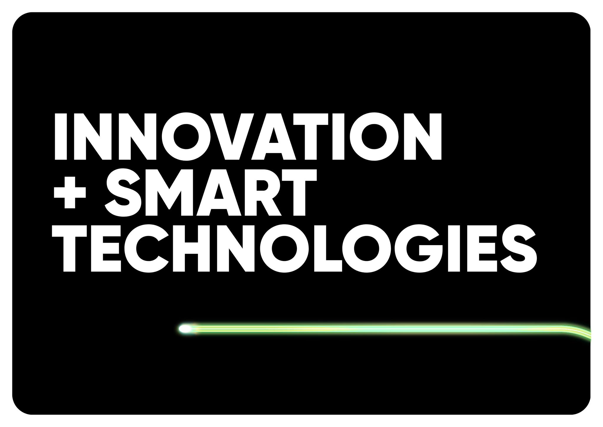 Innovation + Smart Technologies