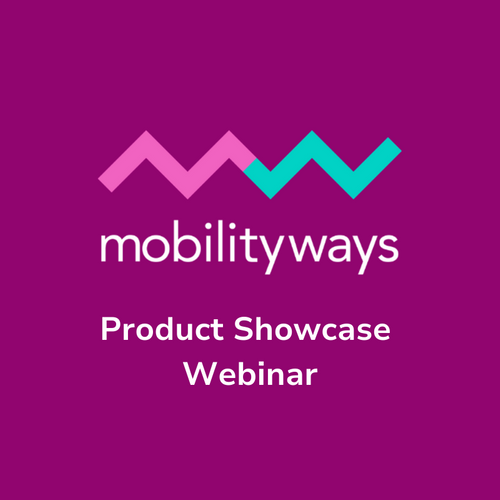 Mobilityways Product Showcase Webinar