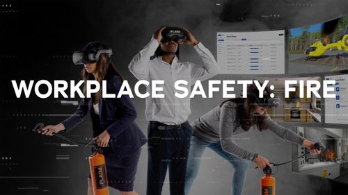 Workplace Safety:FIRE - the end-to-end solution for fire safety training