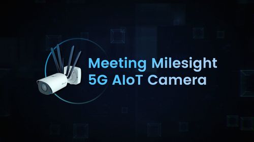 Meeting Milesight 5G AIoT Camera