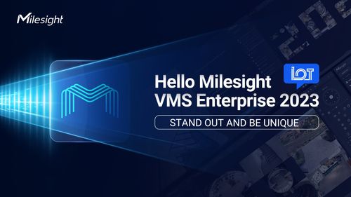 Hello Milesight VMS Enterprise 2023