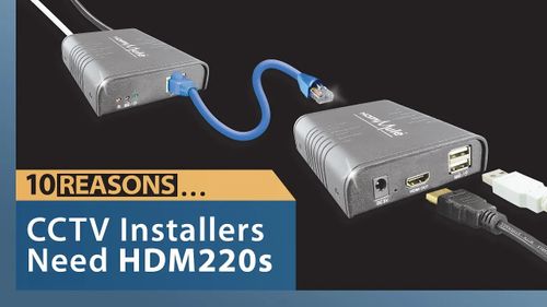10 Reasons… the HDM220s are a Must-Have for CCTV Installers