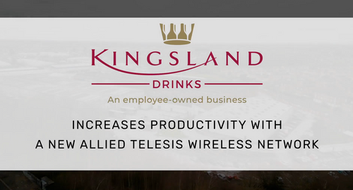 Kingsland Drinks Increases Productivity With A New Allied Telesis Network