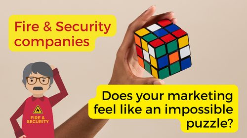 Does your Fire & Security Marketing Feel Like An Impossible Puzzle