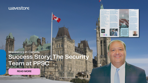 Enhancing Security for the Canadian Government with Wavestore