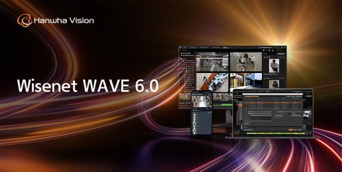 Hanwha Vision unveils version 6.0 of Wisenet WAVE VMS for increased flexibility in video management