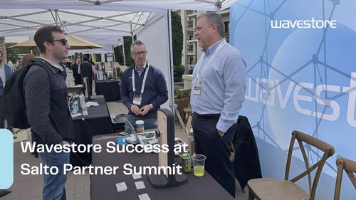 Wavestore Celebrates Outstanding Success at Salto Partner Summit – Inspire 2025, Looks Ahead to ISC West