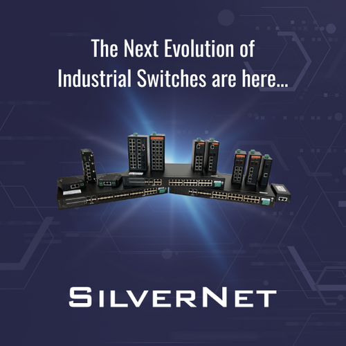 The Next Evolution of Industrial Switches Have Arrived at SilverNet