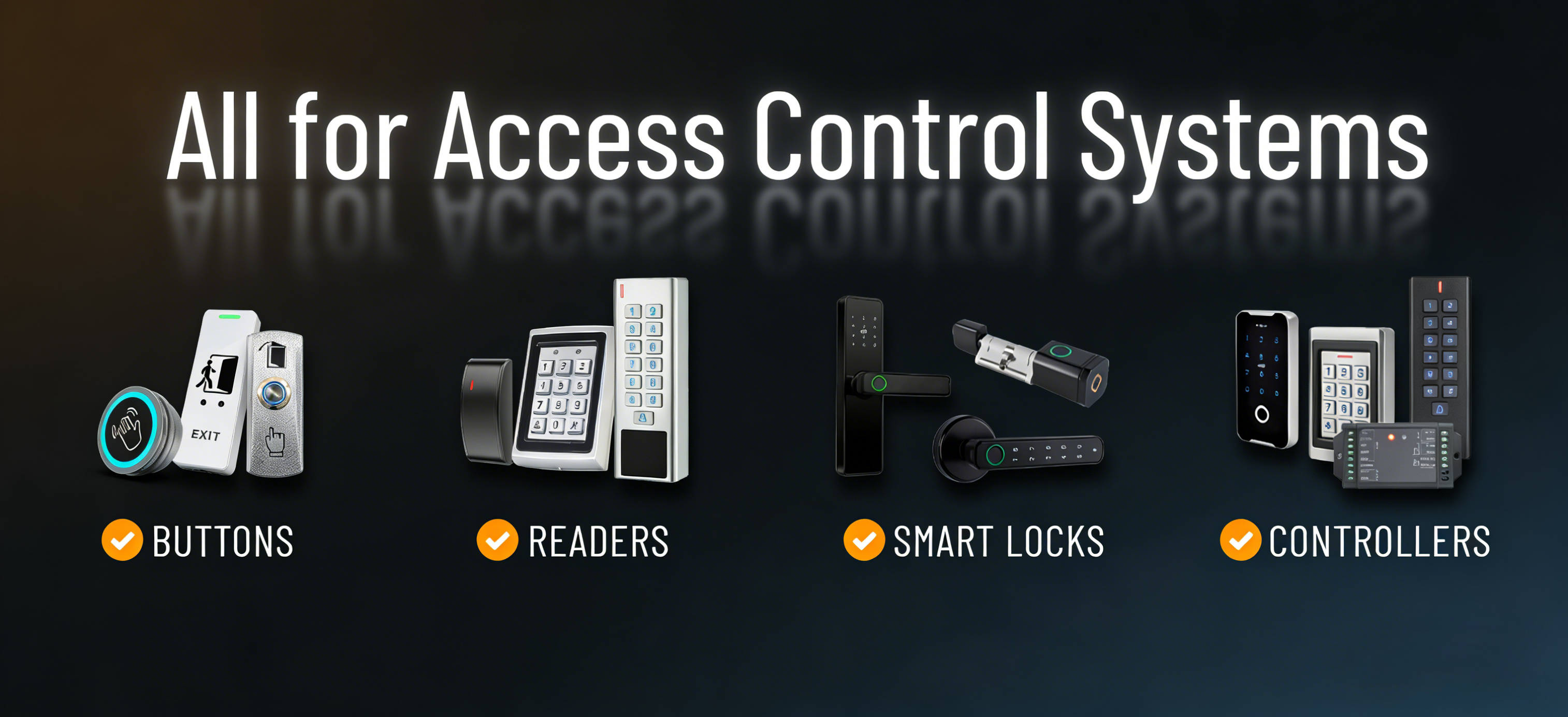All-in-One Access Control Solutions: Buttons, Readers, Locks & Controllers