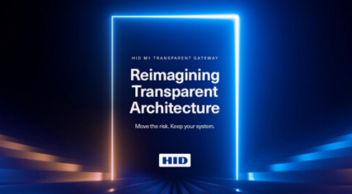 HID’s New M1 Transparent Gateway Solves Europe's High-Security Compliance Challenge Without Operational Disruption