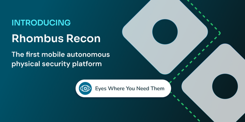 Announcing Rhombus Recon – The first mobile autonomous security platform