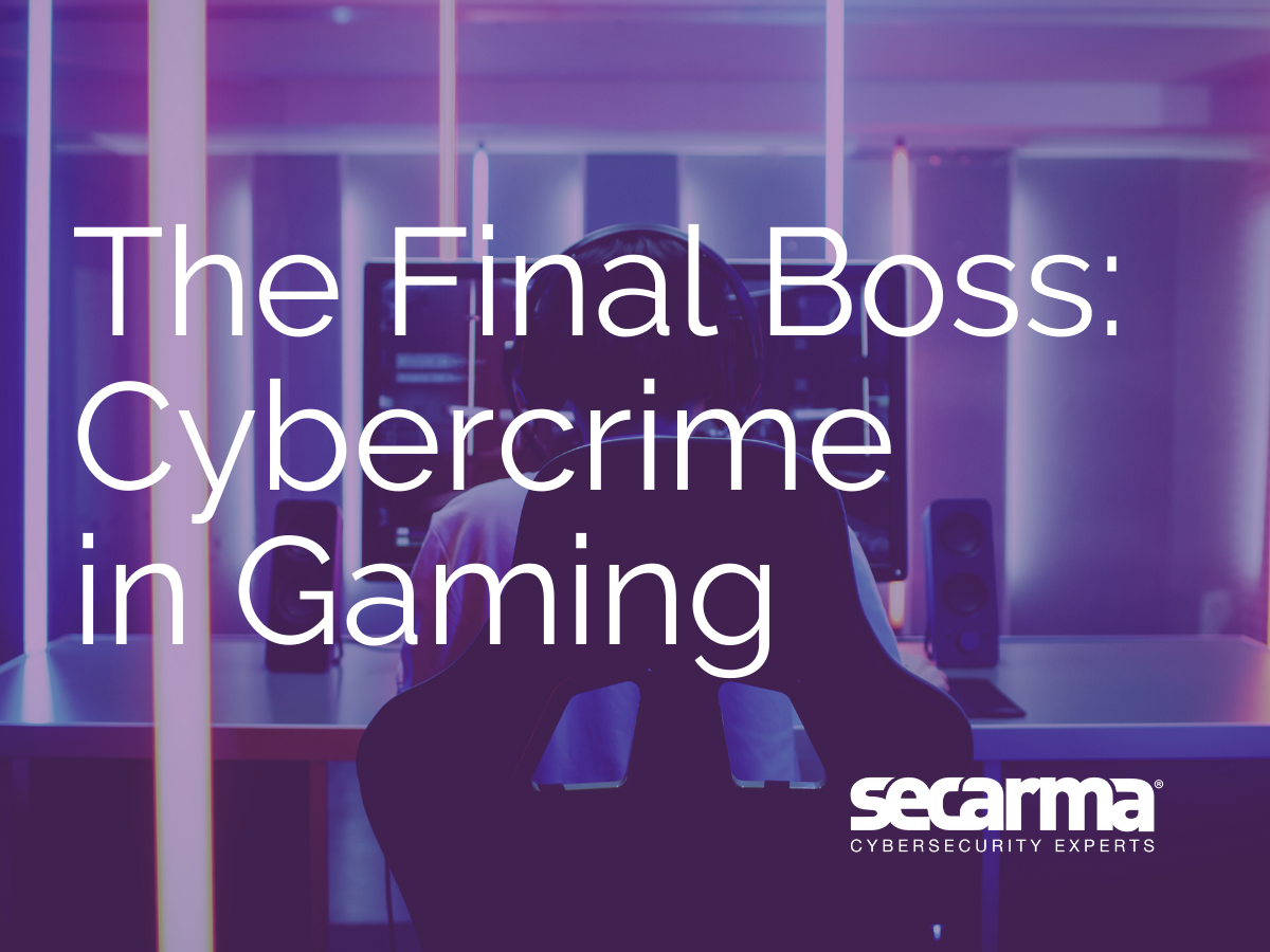Blog: The Final Boss - Cyber-crime in Gaming