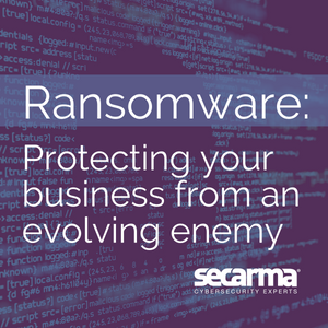 Blog: Ransomware - Protecting Your Business from an Evolving Enemy