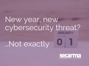 Blog: New Year, New Cybersecurity Threat? …Not Exactly