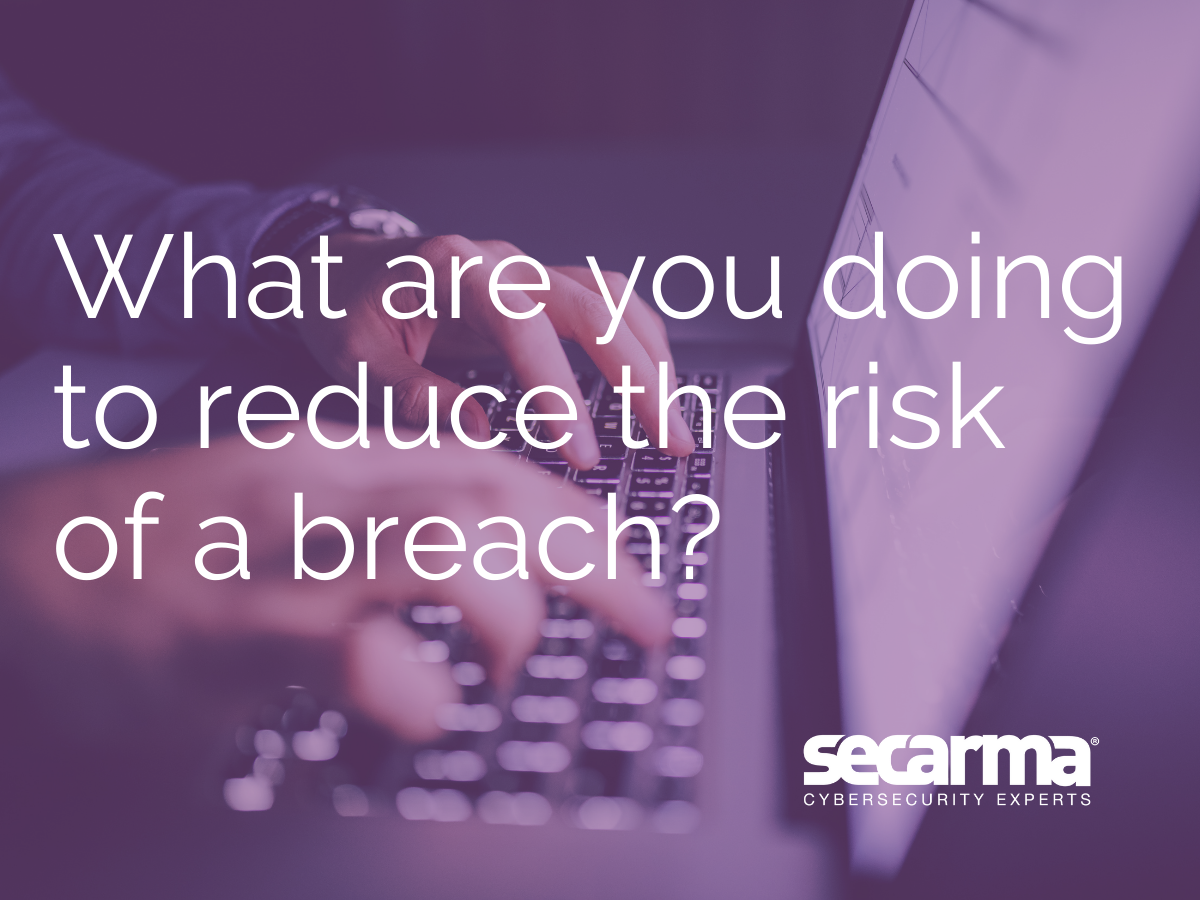Blog: [Risk Management] What Are You Doing to Reduce the Risk of a Breach?