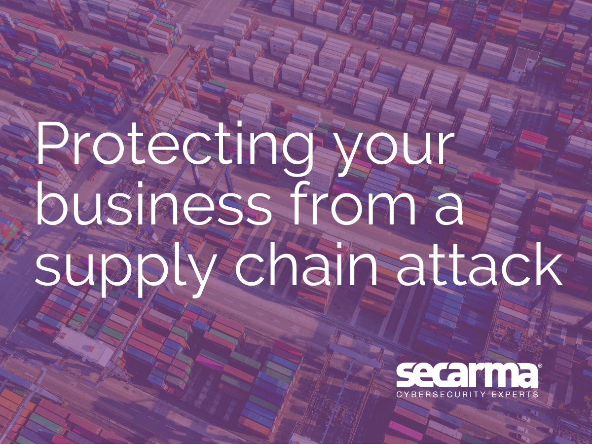 Blog: Protecting Your Business from a Supply Chain Attack
