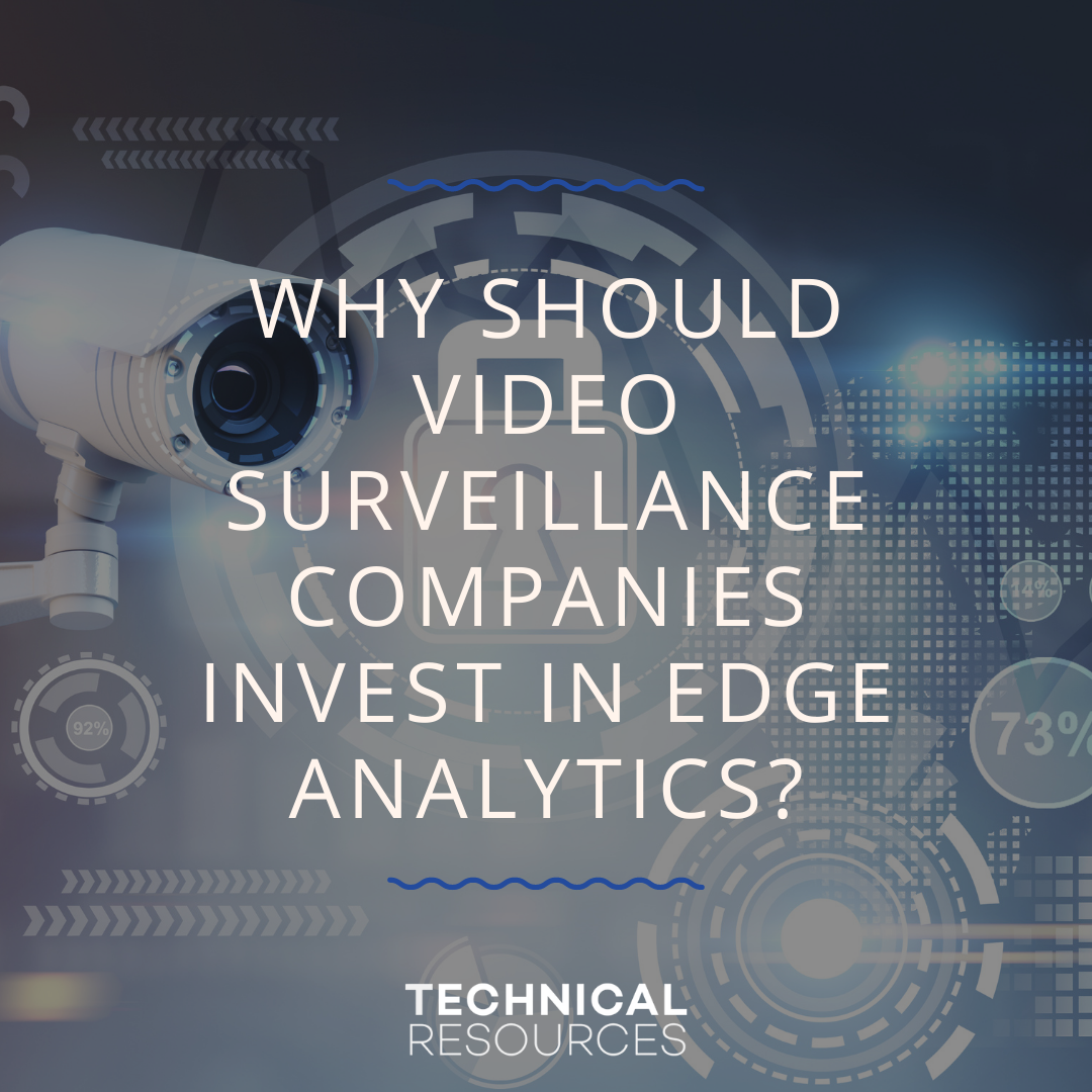 WHY SHOULD VIDEO SURVEILLANCE COMPANIES INVEST IN EDGE ANALYTICS? - The ...