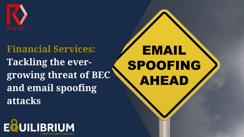 Financial Services: Tackling the ever-growing threat of BEC and email spoofing attacks
