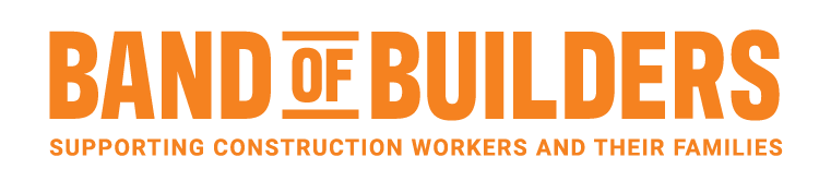 Band of Builders - Supporting construction workers and their families