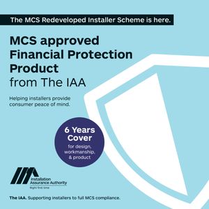 MCS approved Financial Protection Product from The IAA. Helping installers provide consumer peace of mind.