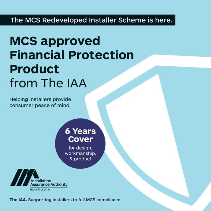 MCS approved Financial Protection Product from The IAA. Helping installers provide consumer peace of mind.