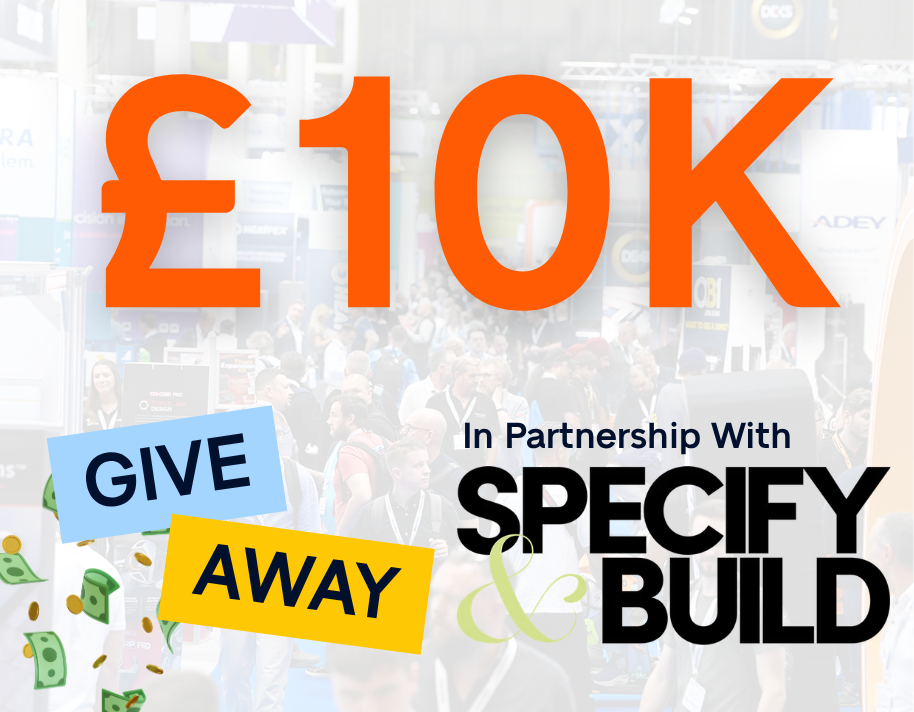 &pound;10k Giveaway in partnership with Specify & Build at Installer SHOW 2026