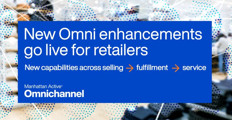Manhattan Associates Announces Latest Enhancements for Retailers