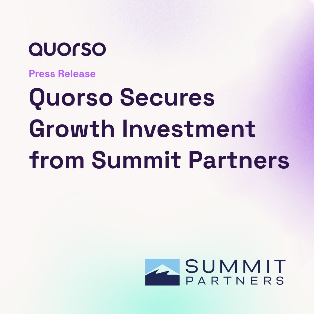Quorso Secures Growth Investment from Summit Partners to Accelerate Global Expansion