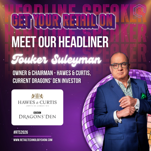 Dragon’s Den investor and retail entrepreneur, Touker Suleyman, is announced to join the headline speaker line-up at RTS 2026