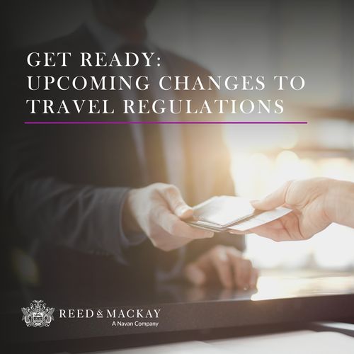 Get Ready: Changes to Travel Regulations