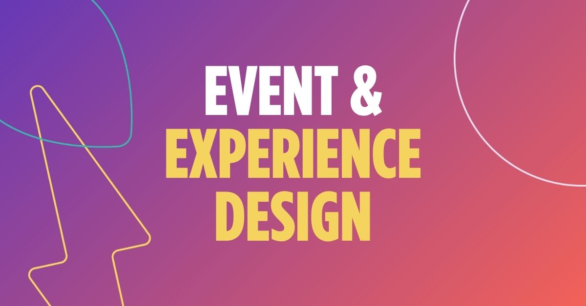 Event & Experience Design: Creating Impactful Moments That Matter