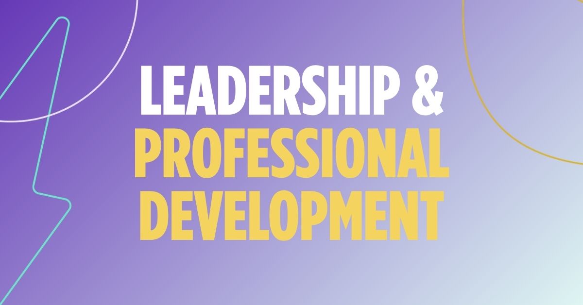 Leadership & Professional Growth: Skills for a Changing Industry