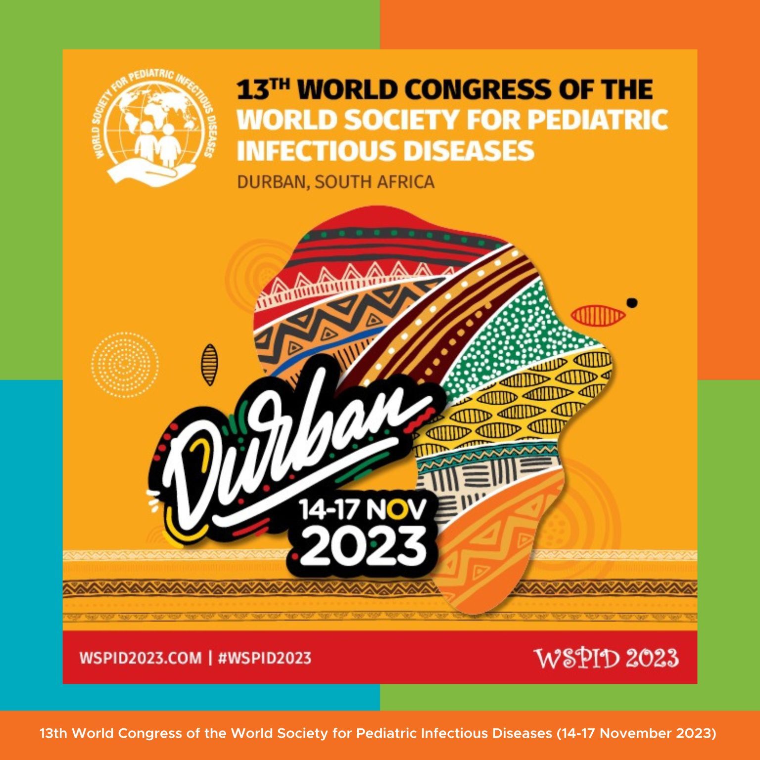 WORLD CONGRESS ON PEDIATRIC INFECTIOUS DISEASES TO BE HELD AT THE DURBAN ICC