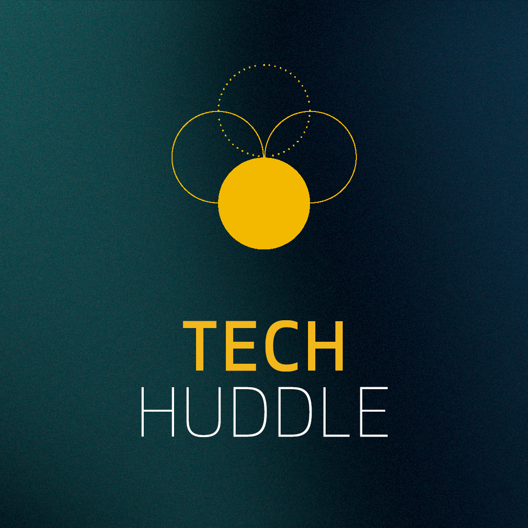 Tech Huddles