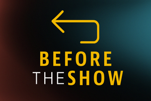 Before the show