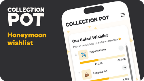 Fund your dream honeymoon with a Collection Pot Honeymoon Wishlist