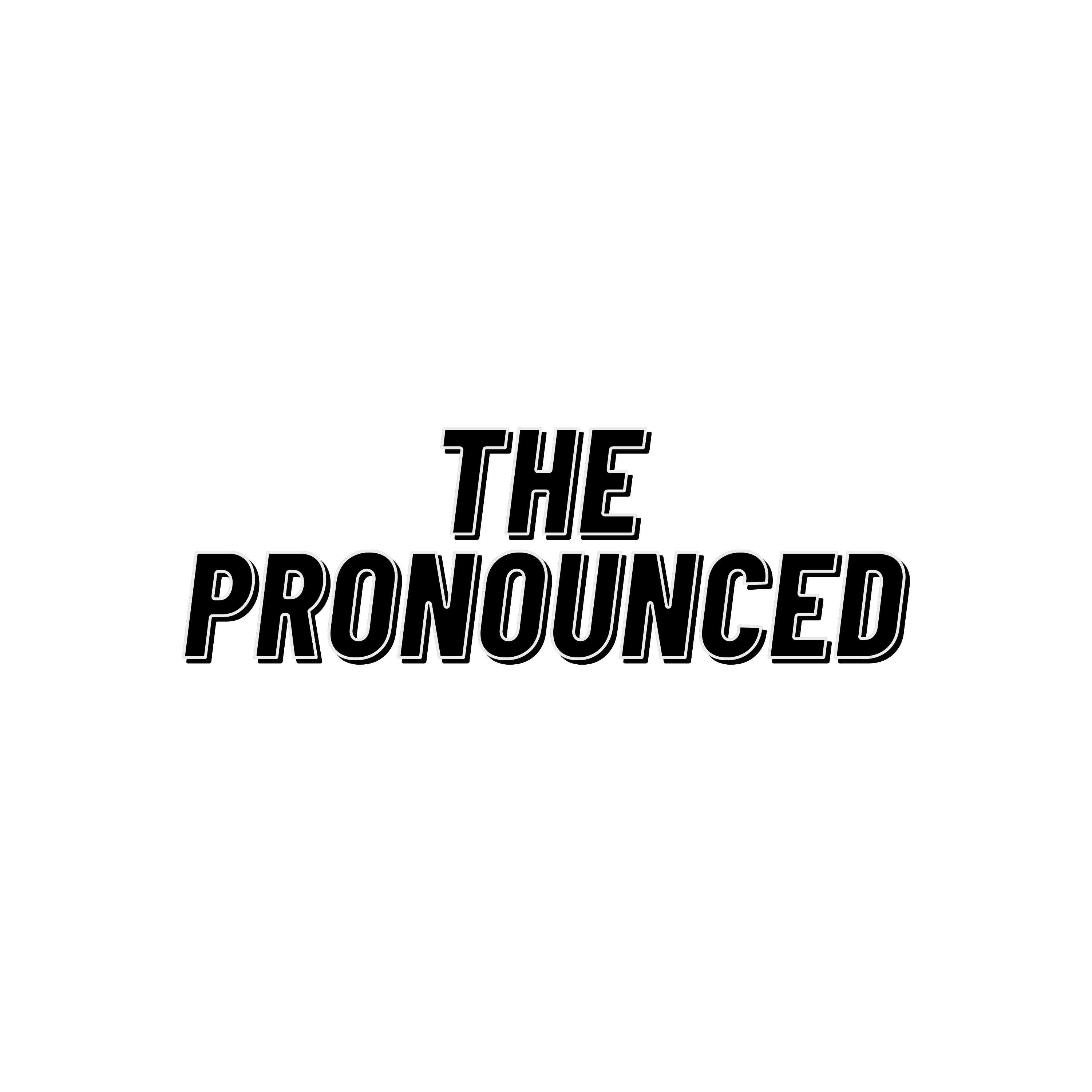 The Pronounced